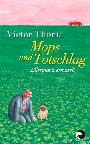 Mops und Totschlag (Ellermann ermittelt): Ellermann ermittelt von Berlin Verlag Taschenbuch