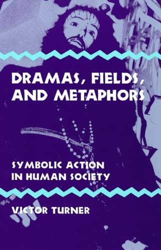 Dramas, Fields, and Metaphors: Symbolic Action in Human Society (Symbol, Myth and Ritual) von Cornell University Press