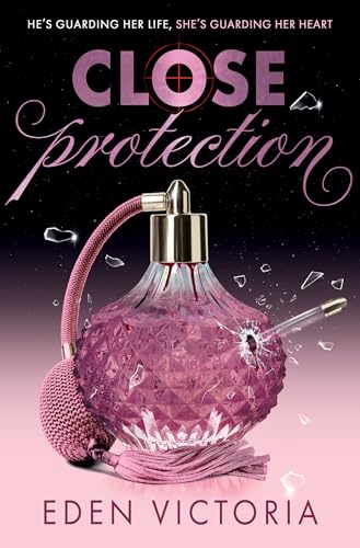 Close Protection: The thrilling #FakeDating #BodyguardRomance YA debut from BookTok Content Creator of the Year von Simon + Schuster UK