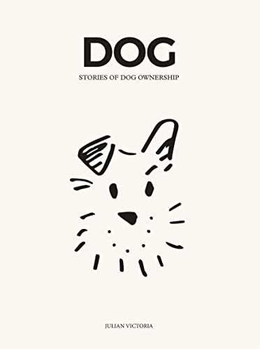 Dog: Stories of Dog Ownership von Hardie Grant Books UK