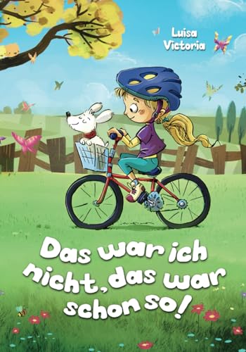 Das war ich nicht, das war schon so!: Ein faszinierendes Kinderbuch über Freundschaft, Mut und Zusammenhalt. 2. Auflage