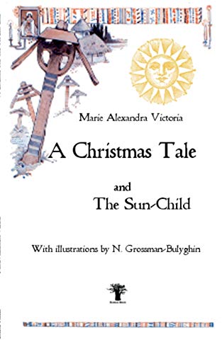 A Christmas Tale: and The Sun-Child
