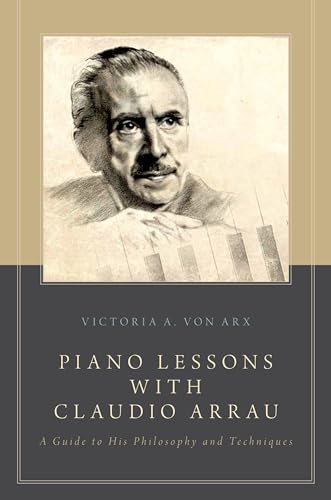 Piano Lessons with Claudio Arrau: A Guide To His Philosophy And Techniques von OUP USA