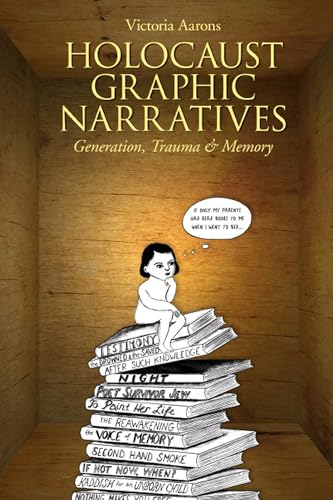 Holocaust Graphic Narratives: Generation, Trauma, and Memory