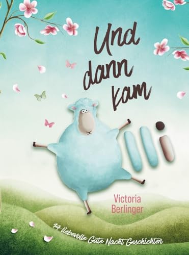 14 liebevollen Gute Nacht Geschichten - Und dann kam Olli!: Das besondere Kinderbuch mit wunderschönen Vorlesegeschichten für Mädchen und Jungen ab 4 Jahre.