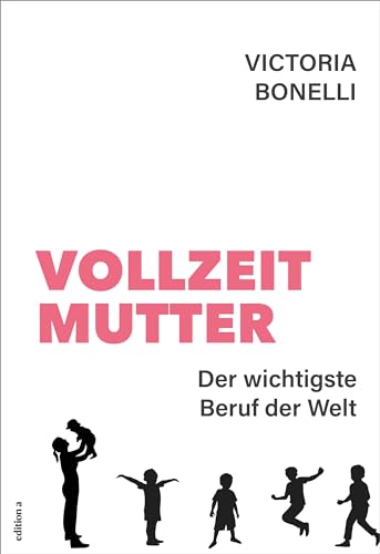 Vollzeitmutter: Der wichtigste Beruf der Welt