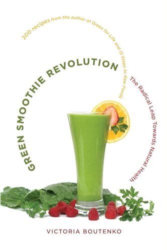Green Smoothie Revolution: The Radical Leap Towards Natural Health von North Atlantic Books