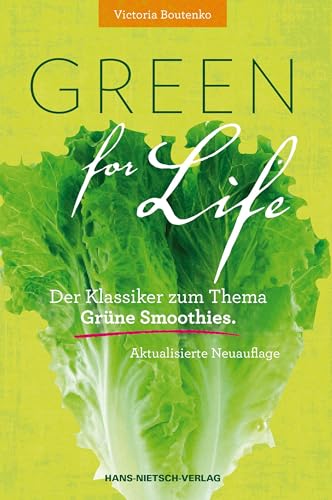 Green for Life: Grüne Smoothies nach der Boutenko-Methode Aktualisierte Neuauflage von HANS-NIETSCH-VERLAG OHG