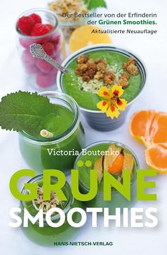 Grüne Smoothies: Der Bestseller von der Erfinderin der Grünen Smoothis - Aktualisierte Neuauflage: Der Bestseller von der Erfinderin der Grünen Smoothies