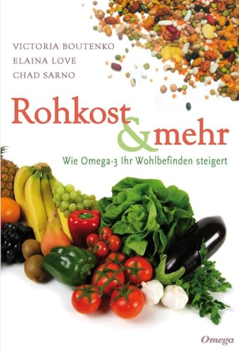 Rohkost und mehr: Wie Omega-3 Ihr Wohlbefinden steigert