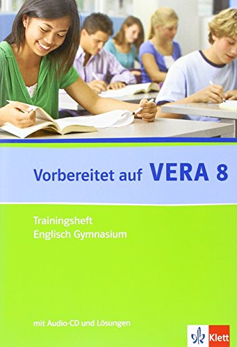 Vorbereitet auf VERA 8: Arbeitsheft mit Audio-CD und Lösungen Klassen 7/8: Trainingsheft Englisch Klasse 7/8. Lernstandstests, Vergleichsarbeiten, Lernstanderhebungen mit Audio-CD von Klett Ernst /Schulbuch