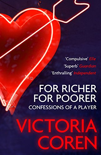 For Richer, for Poorer: Confessions of a Player: A Love Affair with Poker