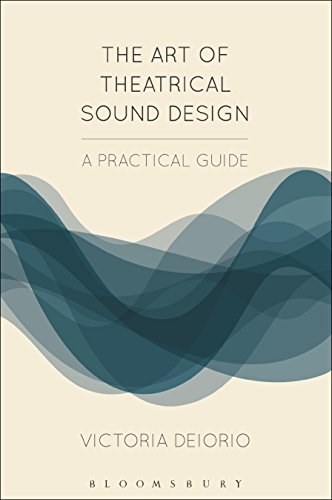The Art of Theatrical Sound Design: A Practical Guide (Backstage) von Methuen Drama