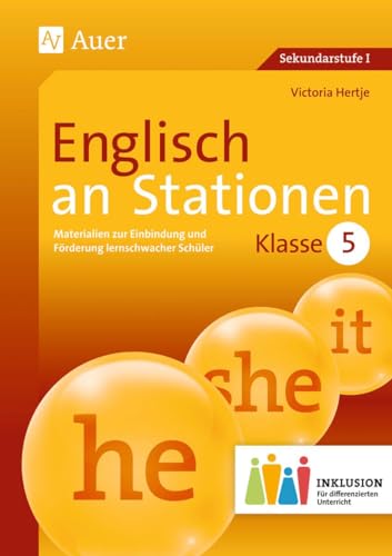 Englisch an Stationen 5 Inklusion: Materialien zur Einbindung und Förderung lernschwacher Schüler (5. Klasse) (Stationentraining Sekundarstufe Englisch) von Auer Verlag i.d.AAP LW