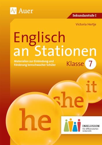 Englisch an Stationen 7 Inklusion: Materialien zur Einbindung und Förderung lernschwacher Schüler (7. Klasse) (Stationentraining Sekundarstufe Englisch) von Auer Verlag i.d.AAP LW