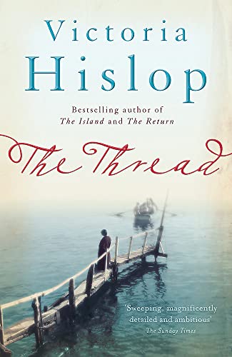 The Thread: 'Storytelling at its best' from million-copy bestseller Victoria Hislop von Headline Review