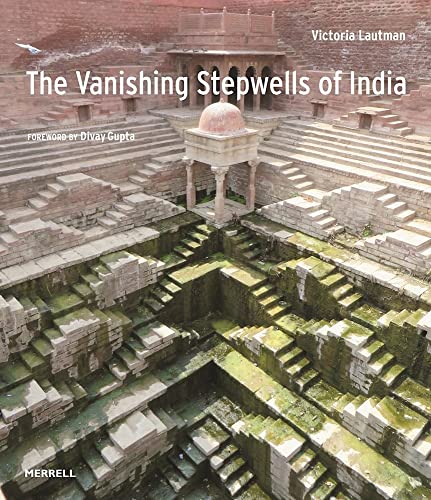 The Vanishing Stepwells of India von MERRELL