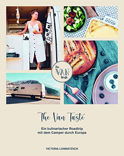 The Van Taste – Ein kulinarischer Roadtrip mit dem Camper durch Europa von Wenn Nicht Jetzt