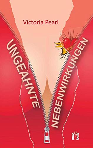Ungeahnte Nebenwirkungen: Erotischer Liebesroman