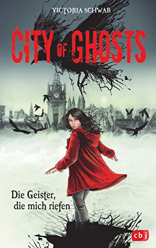 City of Ghosts - Die Geister, die mich riefen (Die City of Ghosts-Reihe, Band 1) von cbj