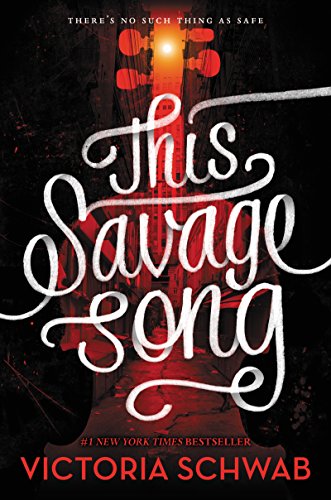 This Savage Song (Monsters of Verity, 1, Band 1)