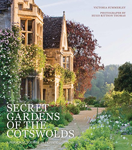 Secret Gardens of the Cotswolds: A Personal Tour of 20 Private Gardens