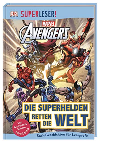 SUPERLESER! MARVEL Avengers Die Superhelden retten die Welt: 3. Lesestufe Sach-Geschichten für Leseprofis SUPERLESER! MARVEL Avengers Die Superhelden retten die Welt: 3. Lesestufe Sach-Geschichten für Leseprofis