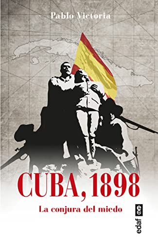 Cuba, 1898: La conjura del miedo (Clío. Crónicas de la historia) von Edaf