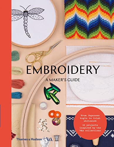 Embroidery: A Maker's Guide (V&a a Maker's Guide)