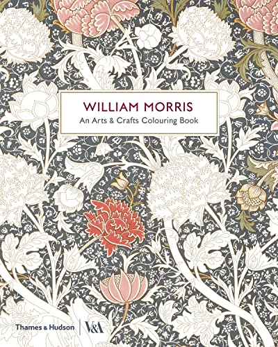 William Morris: An Arts & Crafts Colouring Book: An Arts & Crafts Coloring Book (V&a Museum) von Thames & Hudson