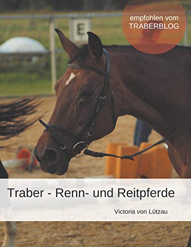 Traber - Renn- und Reitpferde von Books on Demand GmbH