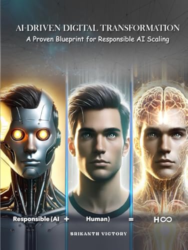AI-Driven Digital Transformation: A Proven Blueprint for Responsible AI Scaling AI-Driven Digital Transformation: A Proven Blueprint for Responsible AI Scaling von Native Publishers, The