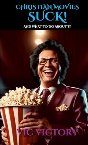 Christian Movies Suck: (and what to do about it) von Lulu.com