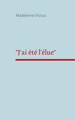 "J'ai été l'élue": Recueil de poèmes août 2023 - octobre 2024 von BoD – Books on Demand – Frankreich
