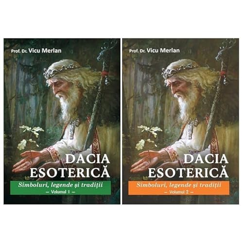 Dacia Esoterica. Simboluri, Legende Si Traditii Vol. 1 + Vol. 2 von Daksha