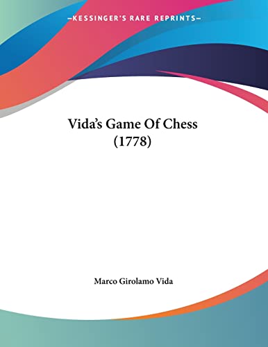 Vida's Game Of Chess (1778) von Kessinger Publishing