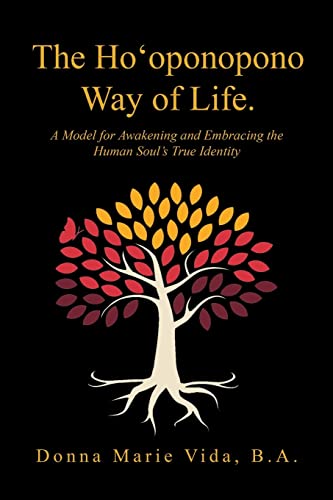 The Ho‘oponopono Way of Life: A Model for Awakening and Embracing the Human Soul’s True Identity von Balboa Press