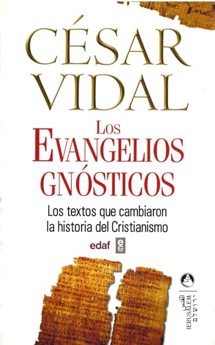 Los evangelios gnósticos : los textos que cambiaron la historia del cristianismo (Jerusalem)