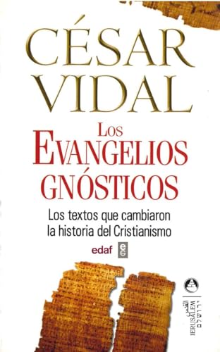 Los evangelios gnósticos : los textos que cambiaron la historia del cristianismo (Jerusalem) von Editorial Edaf, S.L.