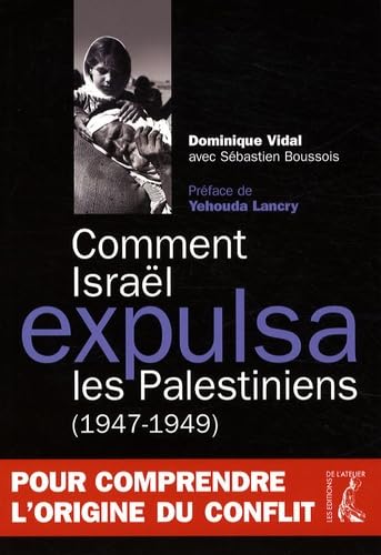 Comment Israël expulsa les Palestiniens - 1947-1949