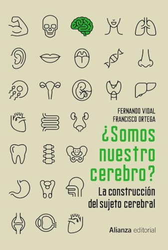 ¿Somos nuestro cerebro?: La construcción del sujeto cerebral (Alianza Ensayo, Band 799) von Alianza Editorial