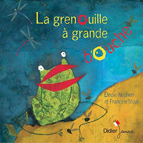 La Grenouille à grande bouche von DIDIER JEUNESSE