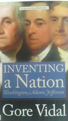 Inventing a Nation: Washington, Adams, Jefferson (Icons of America)