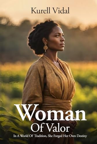 Woman of Valor: In a world of Tradition, she Forged her own Destiny von Whitman BookWorks