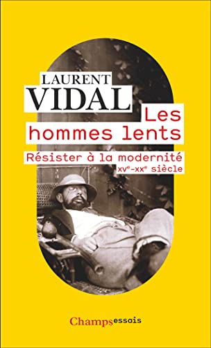 Les hommes lents: Résister à la modernité, XVe-XXe siècle von FLAMMARION