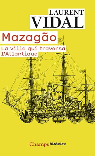 Mazagao, LA Ville Qui Traversa L'Atlantique