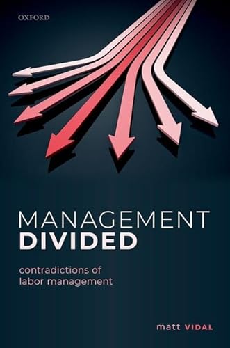 Management Divided: Contradictions of Labor Management von Oxford University Press