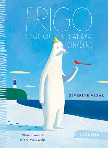 Frigo. L'orso che non amava l'inverno. Ediz. a colori (Albumini)