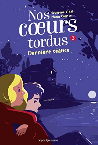Nos coeurs tordus, Tome 03: Dernière séance von BAYARD JEUNESSE