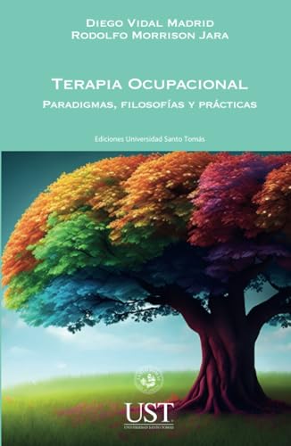 Terapia Ocupacional. Paradigmas, filosofías y prácticas von RIL Editores
